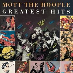 Greatest Hits - Mott The Hoople