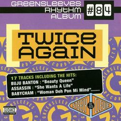Greensleeves Rhythm Album #84: Twice Again - Baby Cham