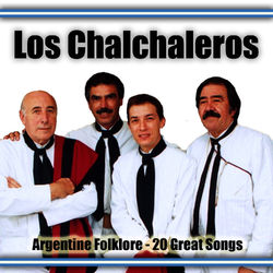 Argentine Folklore - 20 Great Songs - Los Chalchaleros
