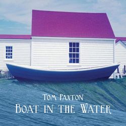 Boat In The Water - Tom Paxton