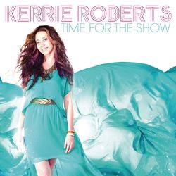Time For The Show - Kerrie Roberts