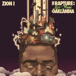 The Rapture: Live From Oaklandia - Zion I