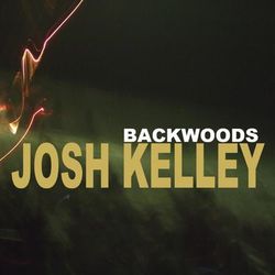 Backwoods Deluxe - Josh Kelley