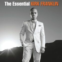 The Essential Kirk Franklin - Kirk Franklin