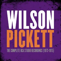 The Complete RCA Studio Recordings (1973-1975) - Wilson Pickett