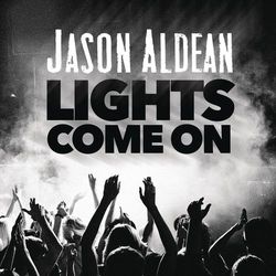 Jason Aldean - Lights Come On