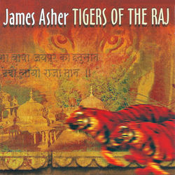 Tigers of the Raj - James Asher
