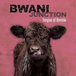 Tongue of Bombie - Bwani Junction