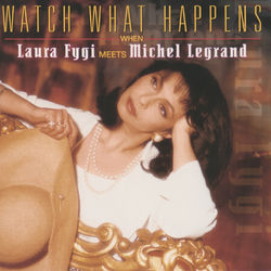 Watch What Happens When Laura Fygi Meets Michel Legrand - Laura Fygi