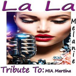 La La: Tribute to Mia Martina - Mia Martina