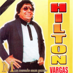 Meu Mundo Meu Prazer - Hilton Vargas