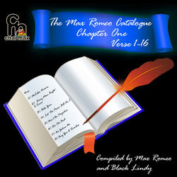 The Max Romeo Catalog Chapter 1 - Verse 1-16 - Max Romeo