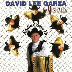 Nadie Como Yo - David Lee Garza Y Los Musicales
