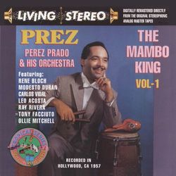 The Mambo King Vol. 1 - Pérez Prado y Su Orquesta