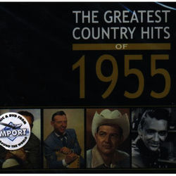 The Greatest Country Hits of 1955 - Hank Snow