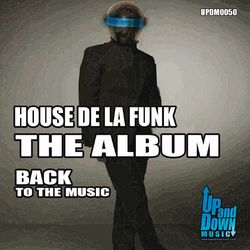 House De La Funk - The Album Back To The Music - House de la Funk