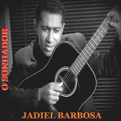 O Sonhador - Jadiel Barbosa