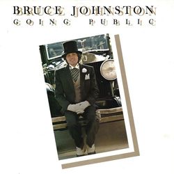 Going Public - Bruce Johnston