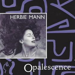 Opalescence - Herbie Mann