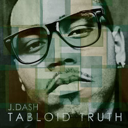 Tabloid Truth - J. Dash