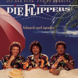 Sehnsucht nach irgendwo - Die Flippers