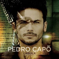 Aquila - Pedro Capó