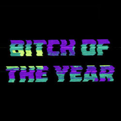 BITCH OF THE YEAR - Krewella