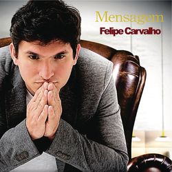Mensagem - Felipe Carvalho
