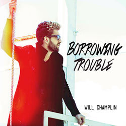 Borrowing Trouble - Will Champlin