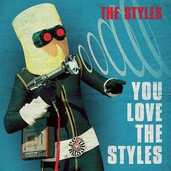 You Love The Styles - The Styles