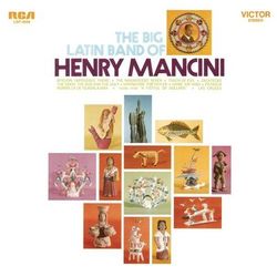 The Big Latin Band of Henry Mancini - Henry Mancini & his Orchestra