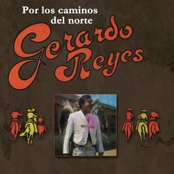 Por Los Caminos Del Norte - Gerardo Reyes