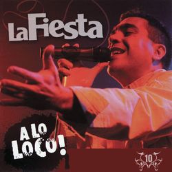 A Lo Loco - La Fiesta