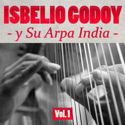 Isbelio Godoy y Su Arpa India, Vol. 1 - India