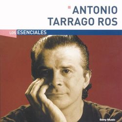 Los Esenciales - Antonio Tarragó Ros