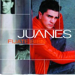 Fijate Bien (Juanes)