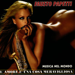 L'amore e' una cosa meravigliosa - Fausto Papetti