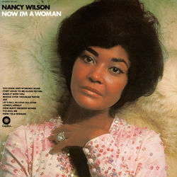 Now I'm A Woman - Nancy Wilson
