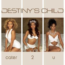 Cater 2 U (Dance Mixes) (5 Track Bundle) - Destiny's Child