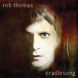 cradlesong - Rob Thomas
