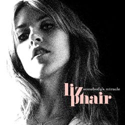 Somebody's Miracle - Liz Phair