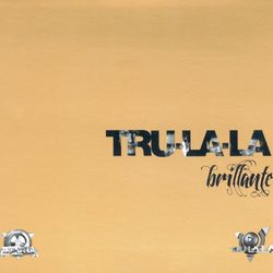 Brillante - Tru La La