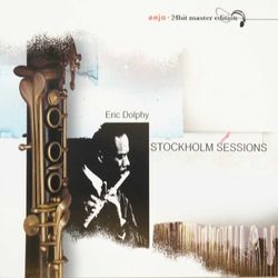 The Enja Heritage Collection: Stockholm Sessions - Eric Dolphy