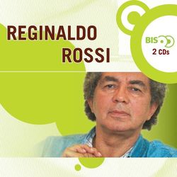 Nova Bis - Reginaldo Rossi - Reginaldo Rossi