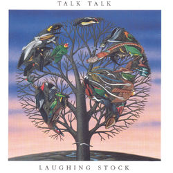 Laughing Stock - Talk Talk