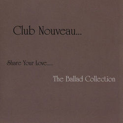 Share Your Love - Club Nouveau