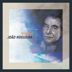 Retratos - João Nogueira