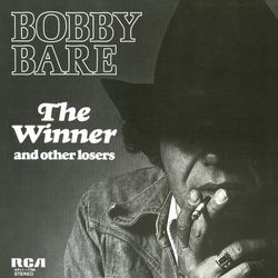The Winner and Other Losers - Bobby Bare