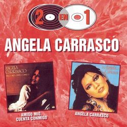 2 en 1 (Amigo Mio, Cuenta Conmigo) - Angela Carrasco