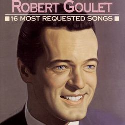 16 Most Requested Songs - Robert Goulet